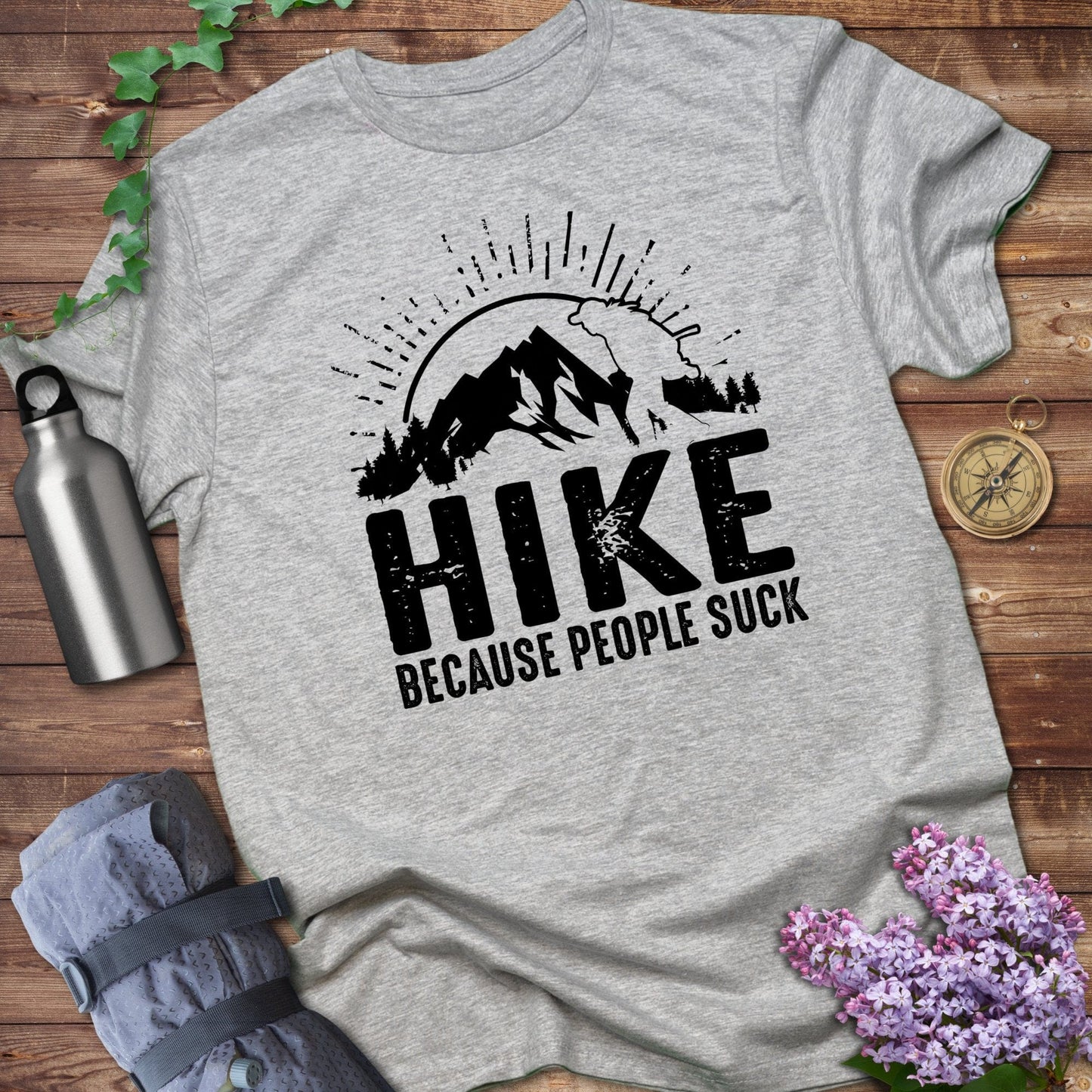 Hike Because People Suck Funny Graphic T-shirt product