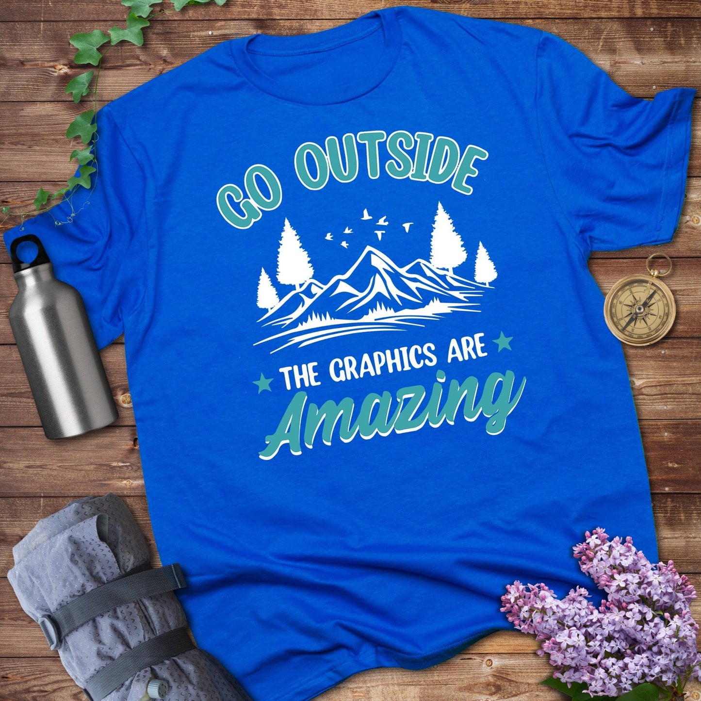 Go Outside The Graphics Are Amazing T-shirt product