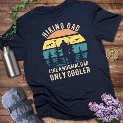 Hiking Dad Like A Normal Dad Only Cooler shirt