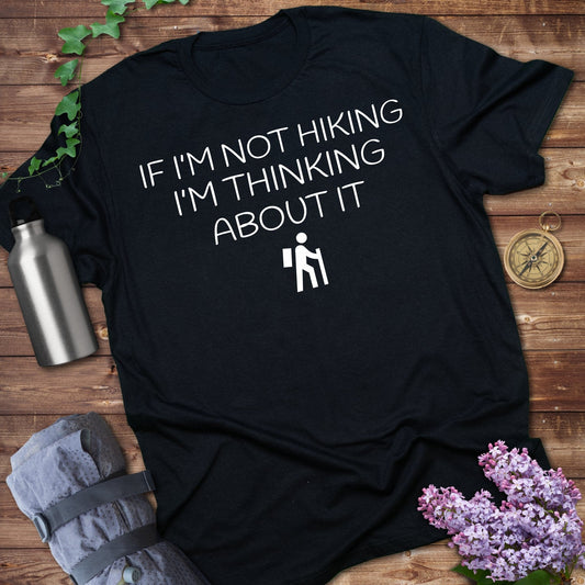 Thinking About Hiking T-shirt