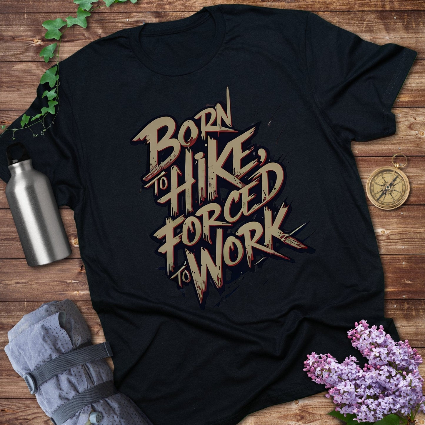 Born To Hike Forced To Work Tee
