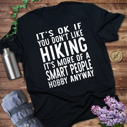 It's OK If You Don't Like Hiking T-Shirts