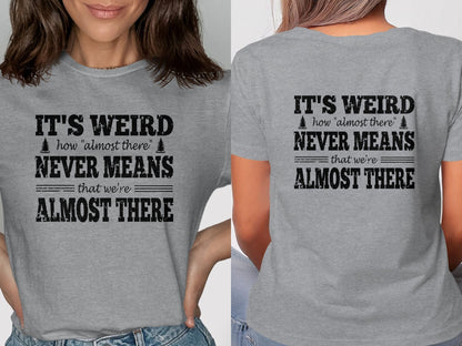 Almost There Tee