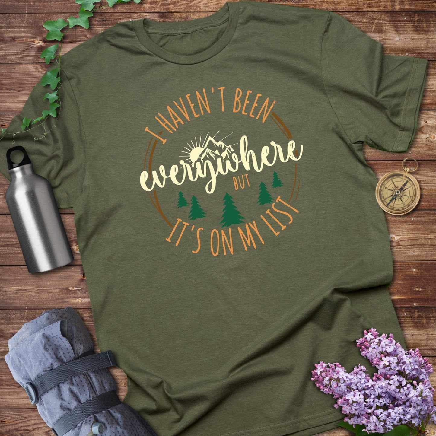I Havent Been Everywhere Tee