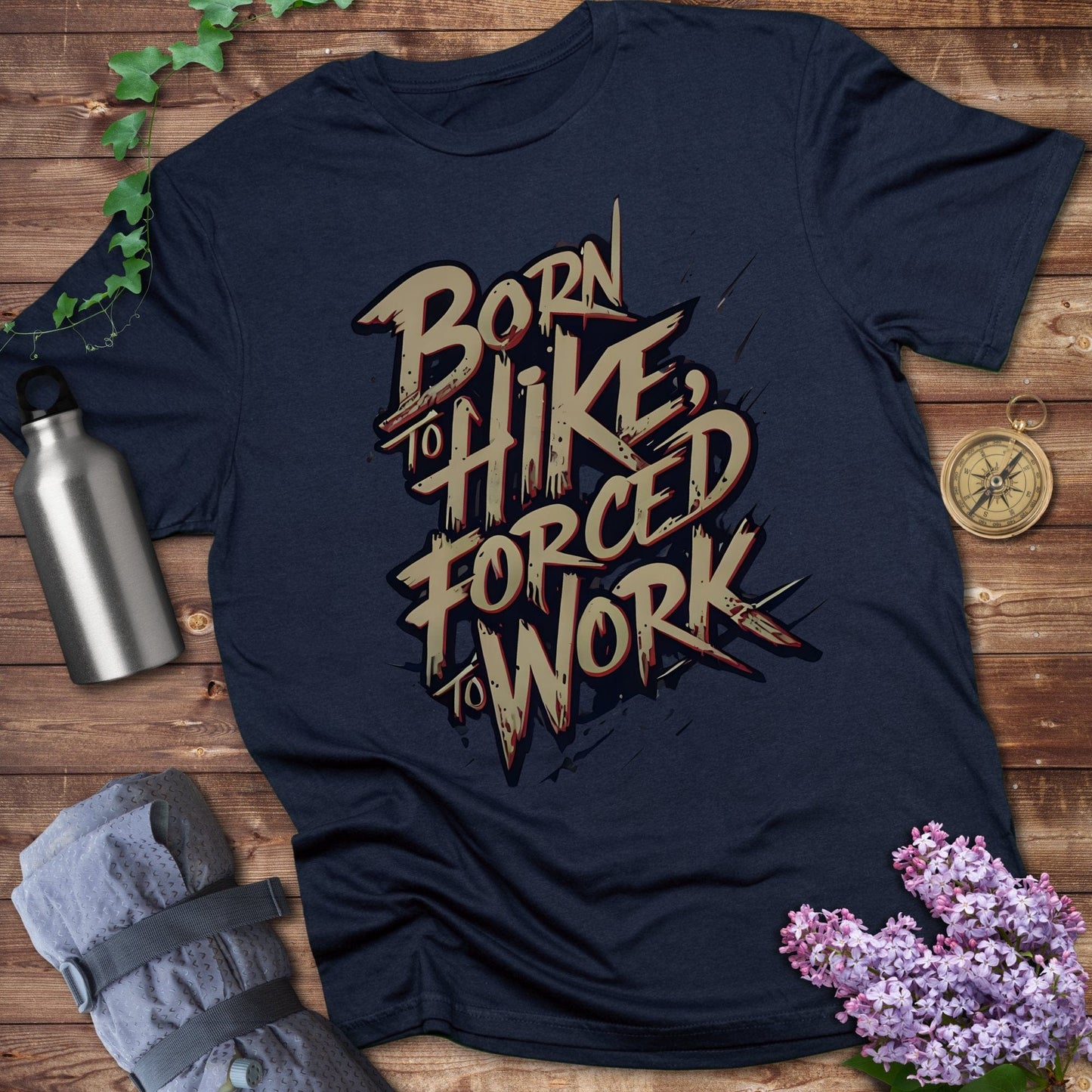 Born To Hike Forced To Work Tee