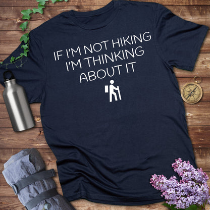 Thinking About Hiking T-shirt