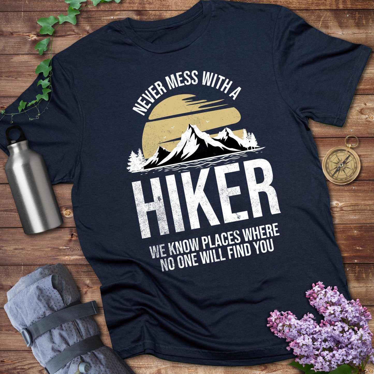 Never Mess With A Hiker Tee
