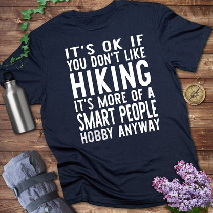 It's OK If You Don't Like Hiking T-Shirts