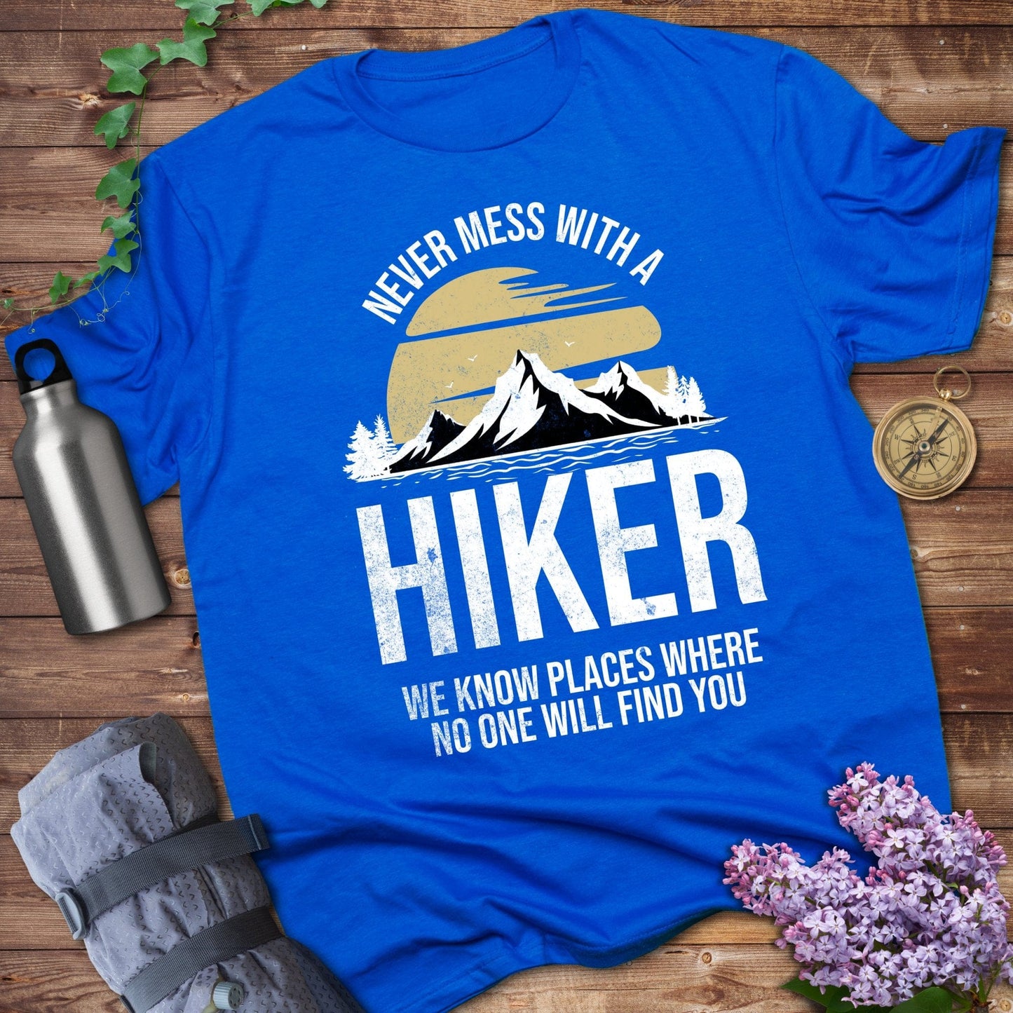 Never Mess With A Hiker Tee
