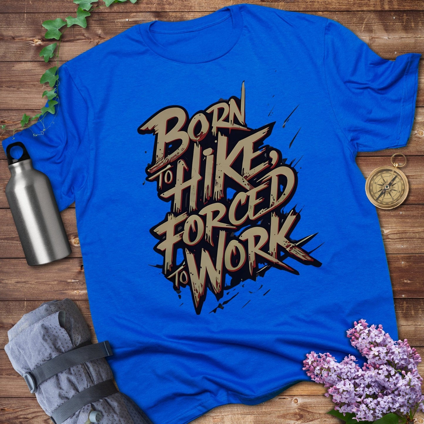 Born To Hike Forced To Work Tee