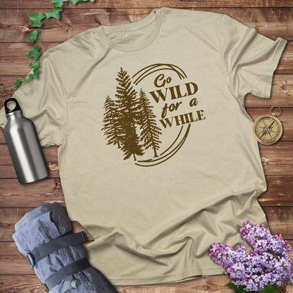 Go Wild For A While Tee