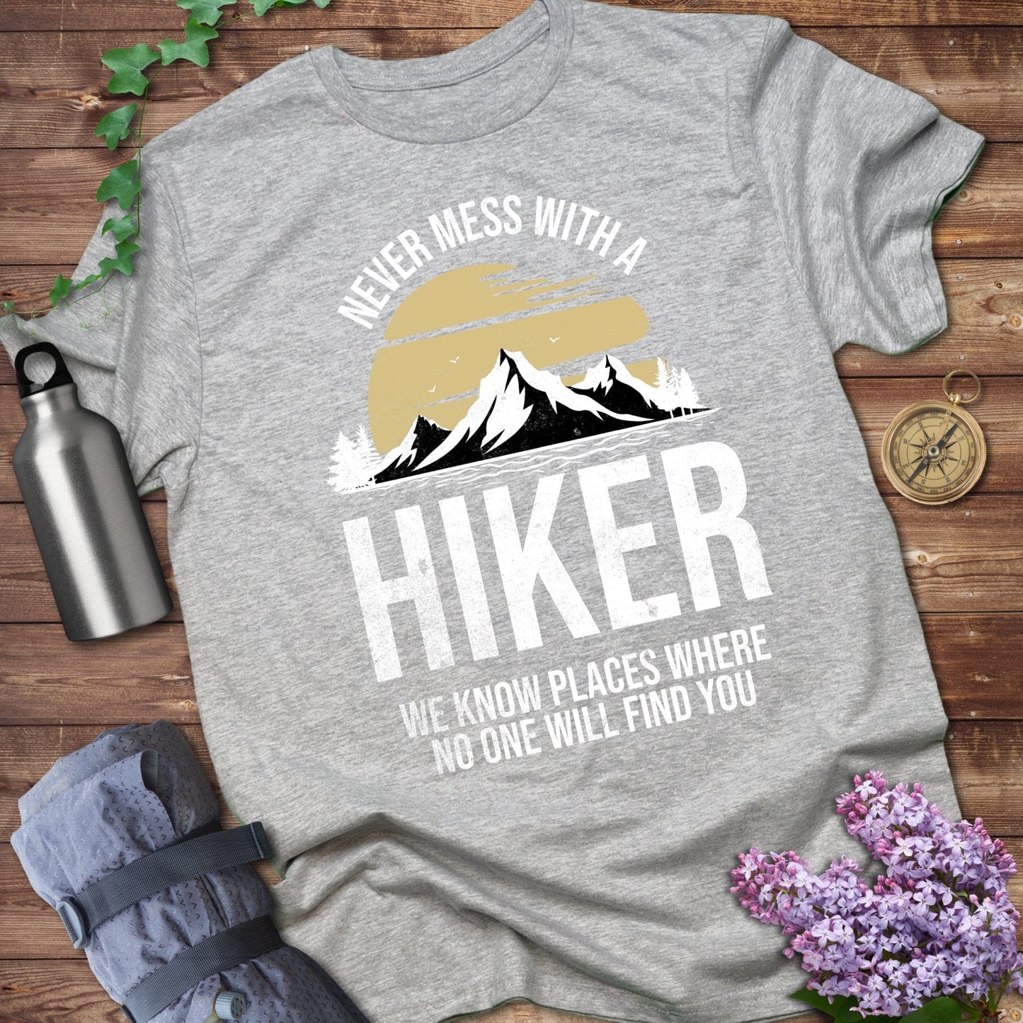 Never Mess With A Hiker Tee
