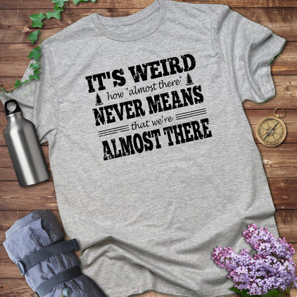 Almost There Tee