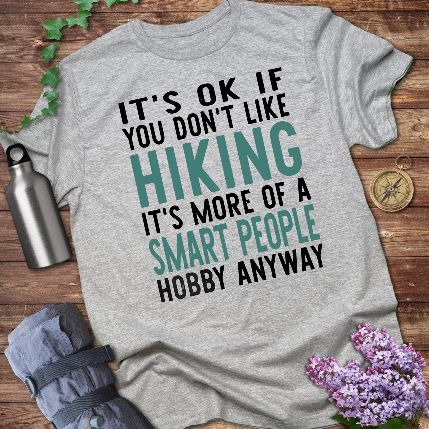 It's OK If You Don't Like Hiking T-Shirts