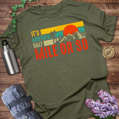 It's Another Half Mile Or So T-Shirt product