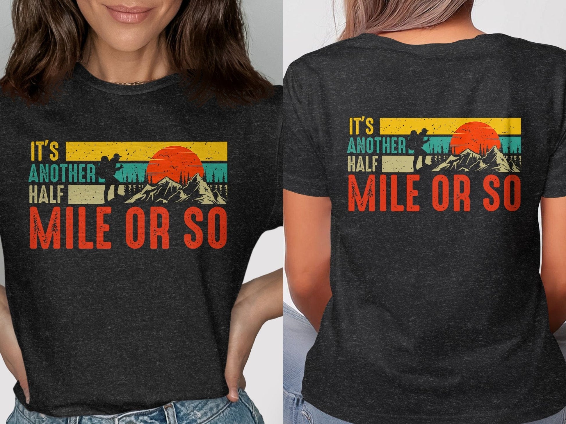 Hiking It's Another Half Mile or So T-shirt product