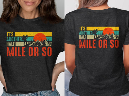 Hiking It's Another Half Mile or So T-shirt product