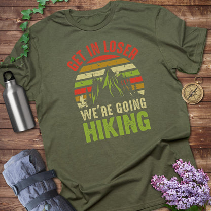 Get In Loser We're Going Hiking T-Shirt product