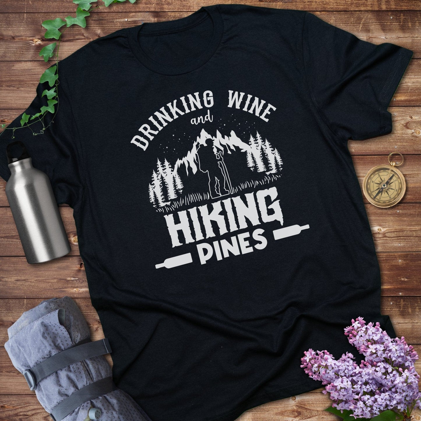 Drinking Wine and Hiking Pines T-shirt product