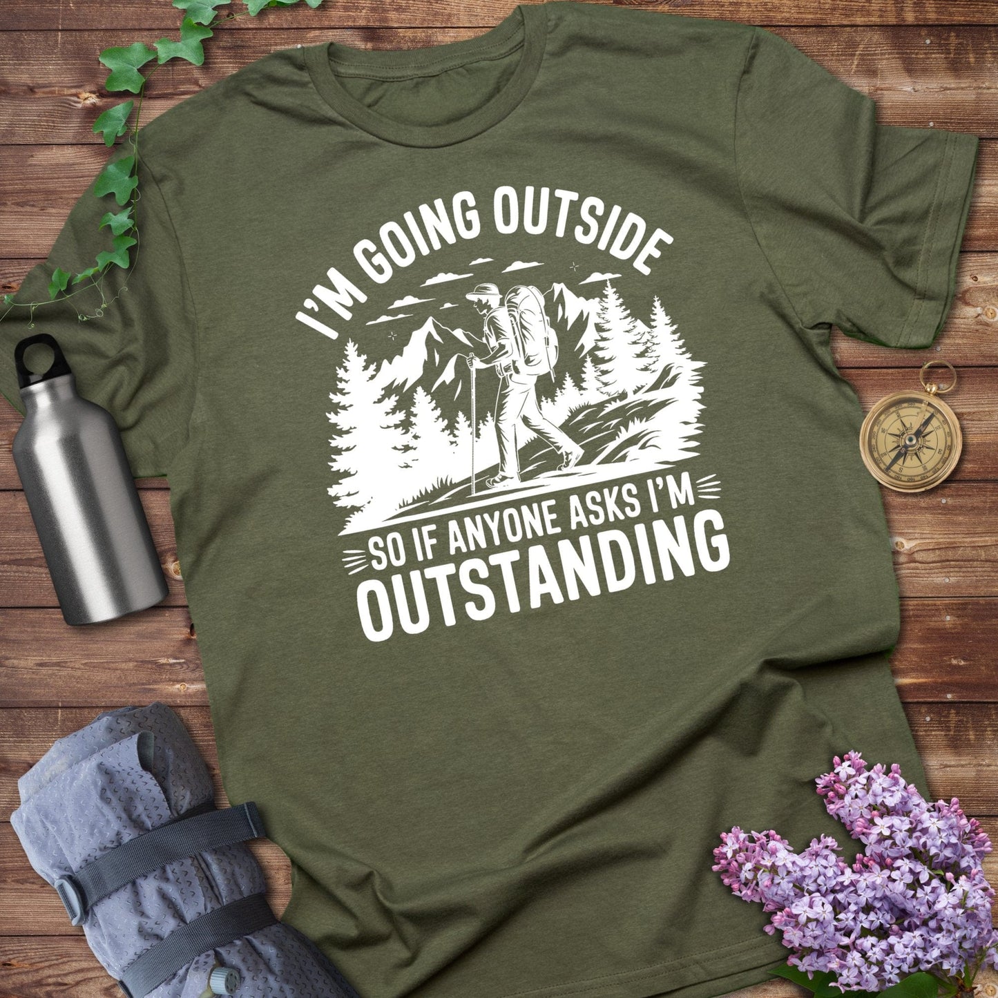 I'm Going Outside So If Anyone Asks I'm Outstanding product type