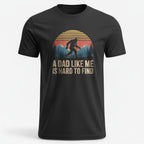 OutfitPeak Black / XS A Dad Like Me Is Hard To Find Tee